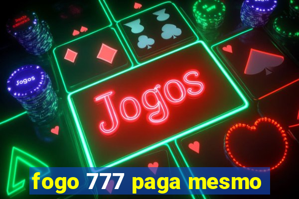 fogo 777 paga mesmo